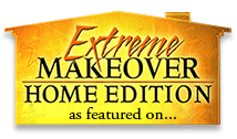 As featured on Extreme Makeover Home Edition!